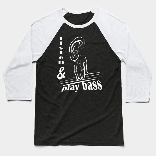 listen and play Bass Guitar Player Music Gift Baseball T-Shirt by ArticArtac